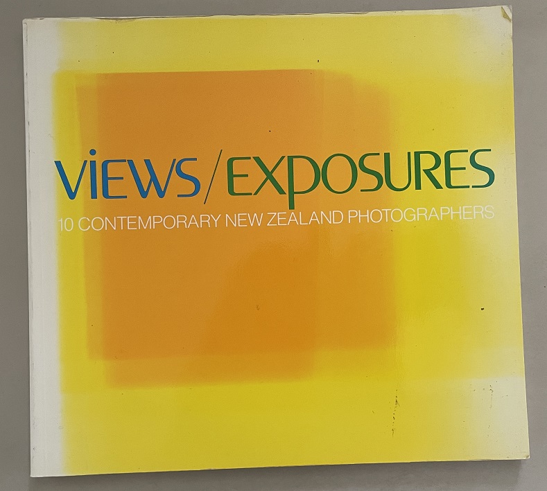 Views / Exposures 10 Contemporary New Zealand Photographers